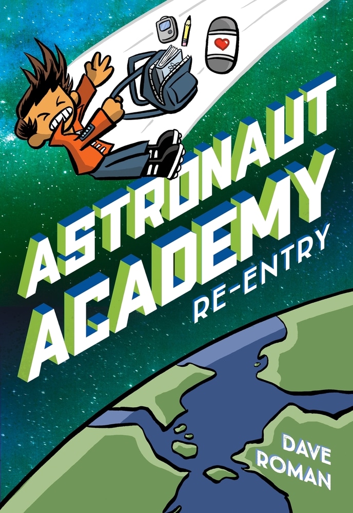 Book “Astronaut Academy: Re-entry” by Dave Roman — April 6, 2021