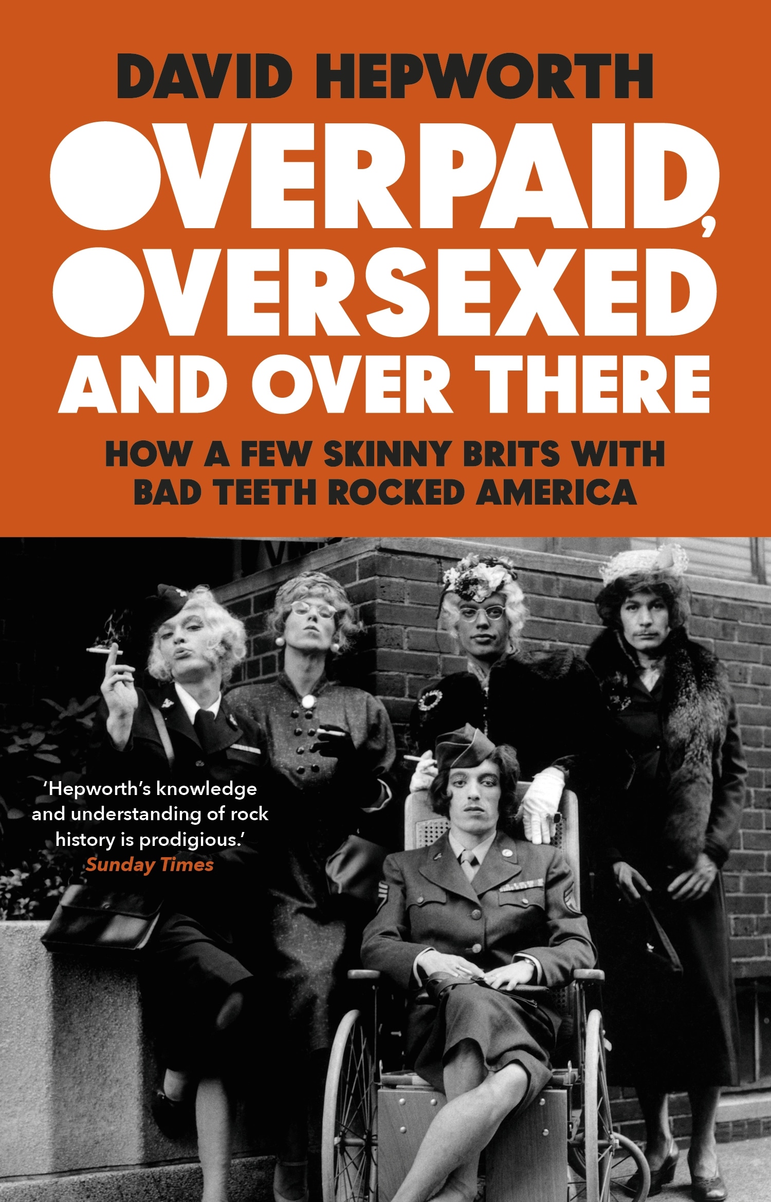 Book “Overpaid, Oversexed and Over There” by David Hepworth — September 9, 2021