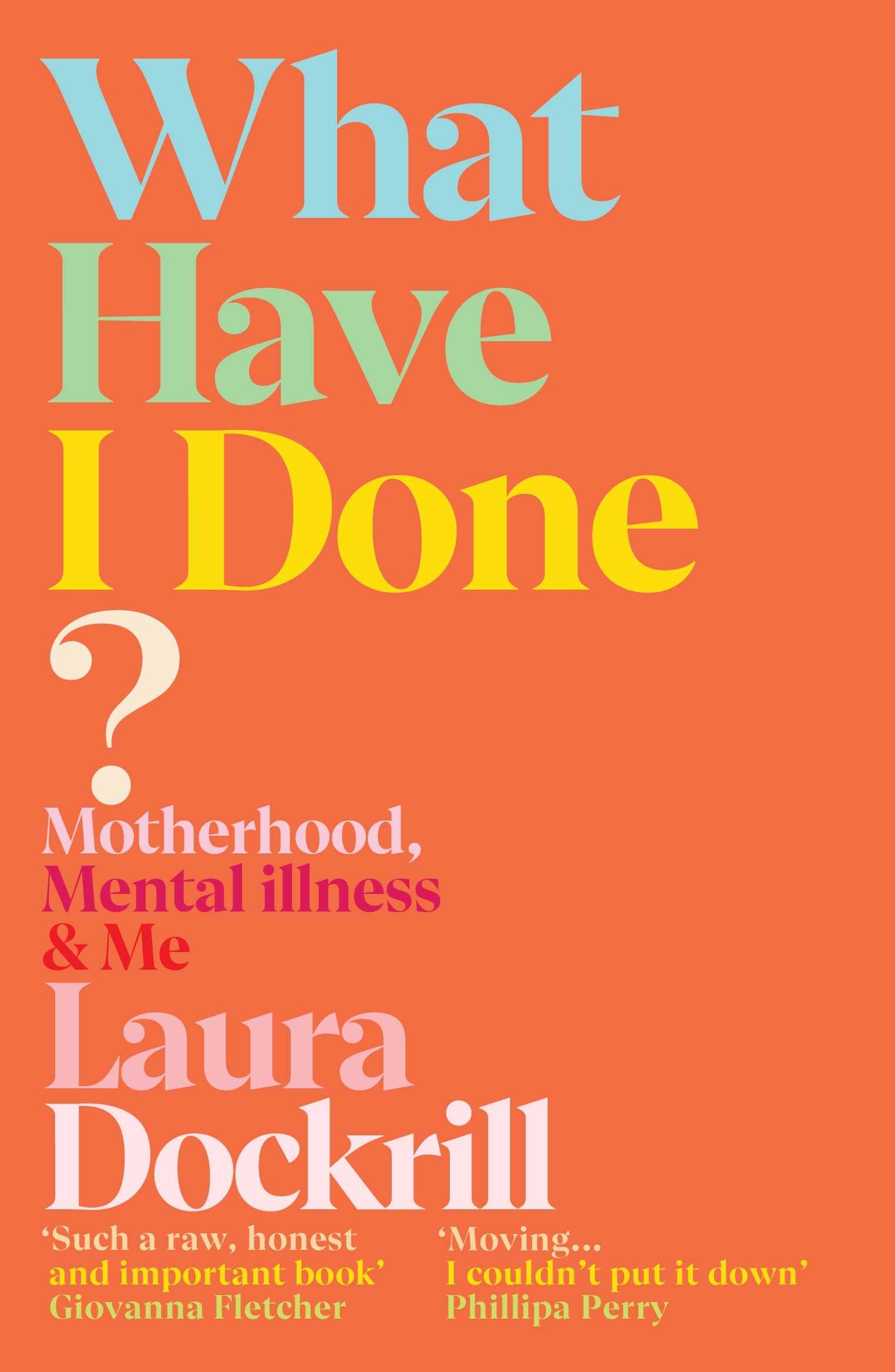 Book “What Have I Done?” by Laura Dockrill — May 6, 2021