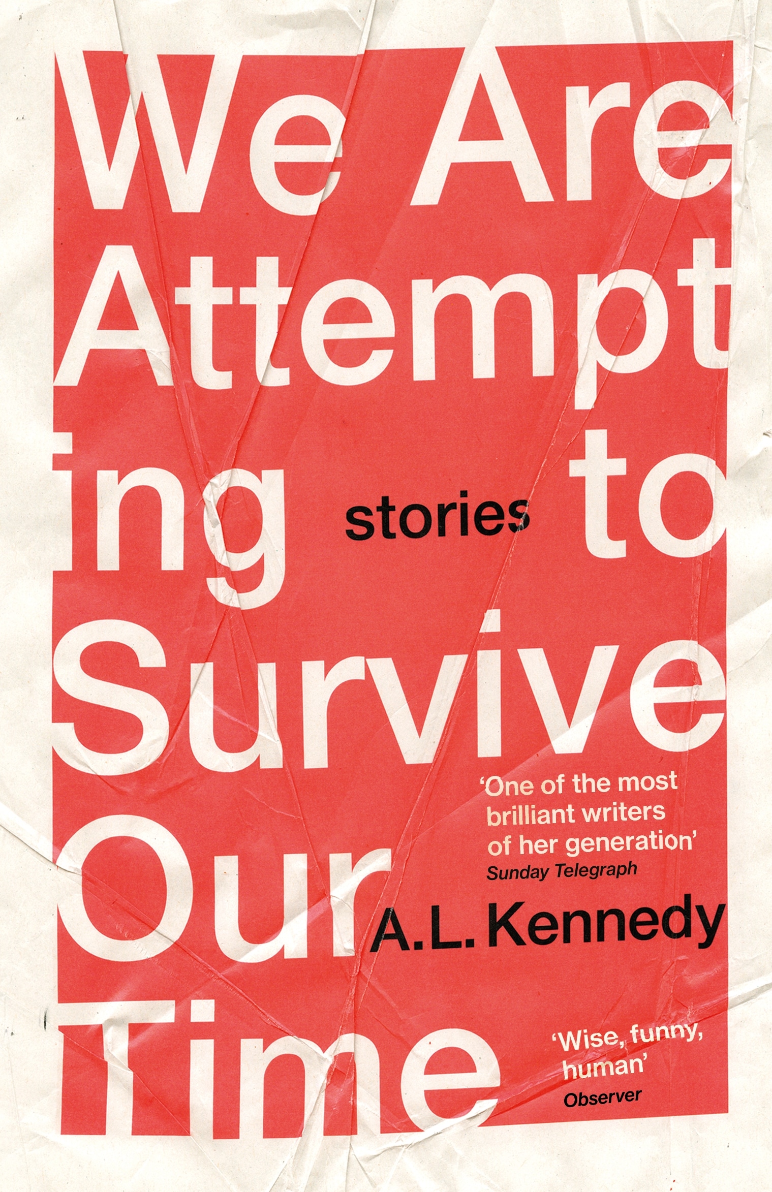 Book “We Are Attempting to Survive Our Time” by A.L. Kennedy — April 1, 2021