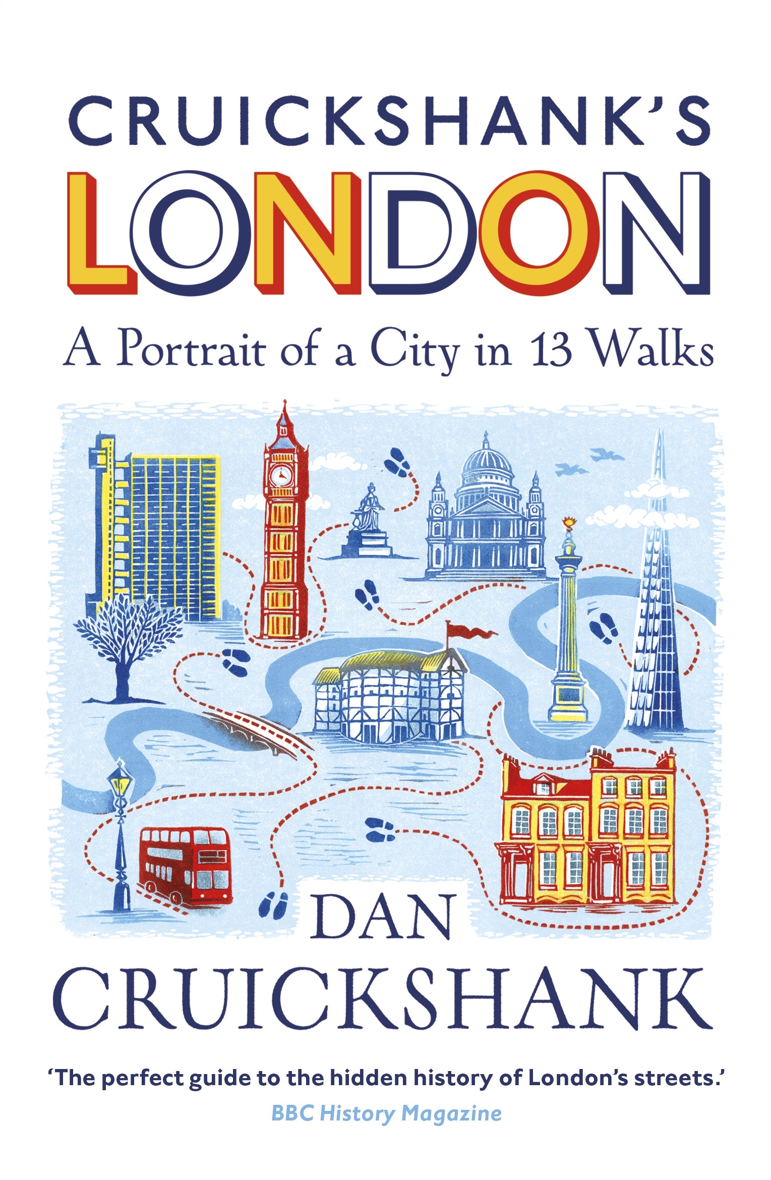 Book “Cruickshank’s London: A Portrait of a City in 13 Walks” by Dan Cruickshank — August 26, 2021