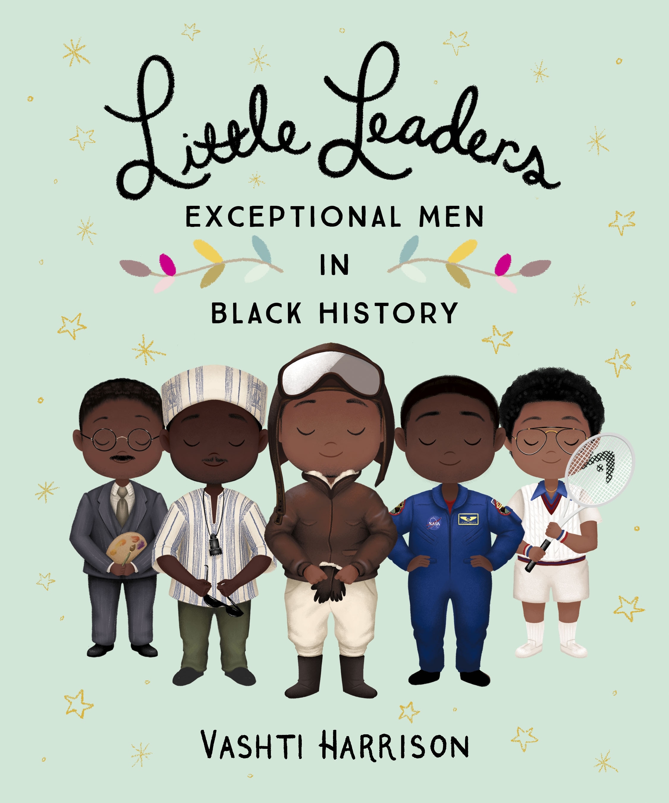 Book “Little Leaders: Exceptional Men in Black History” by Vashti Harrison — April 15, 2021