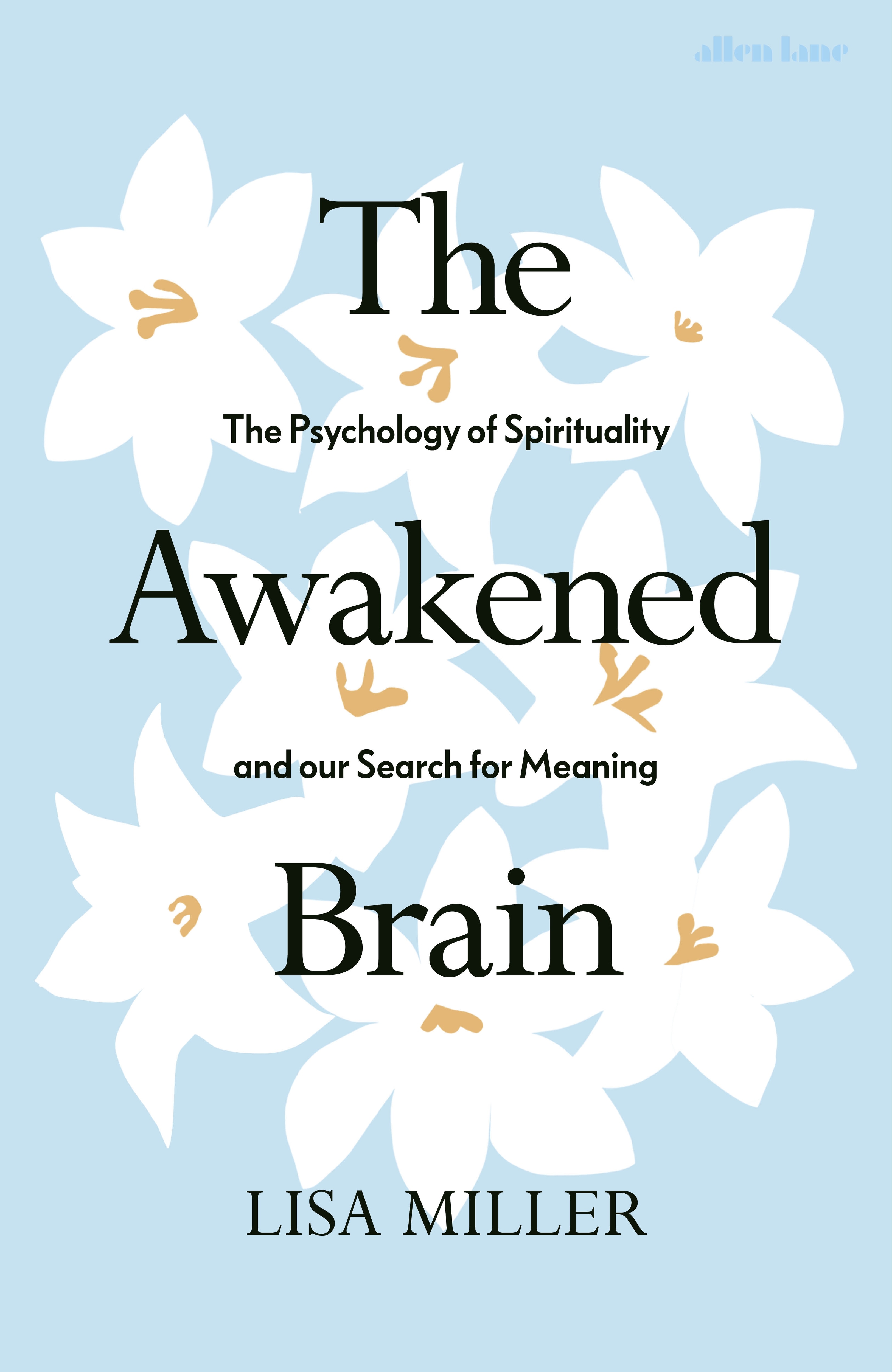 Book “The Awakened Brain” by Lisa Miller — August 17, 2021