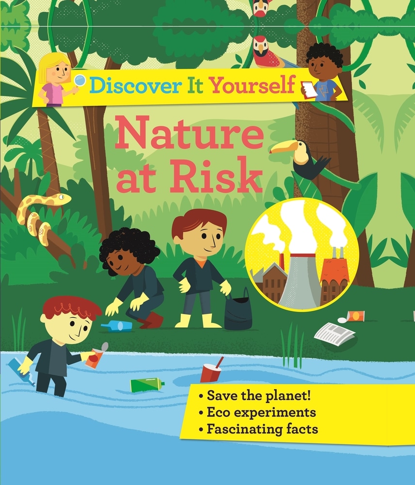 Book “Discover It Yourself: Nature At Risk” by Sally Morgan — July 21, 2020