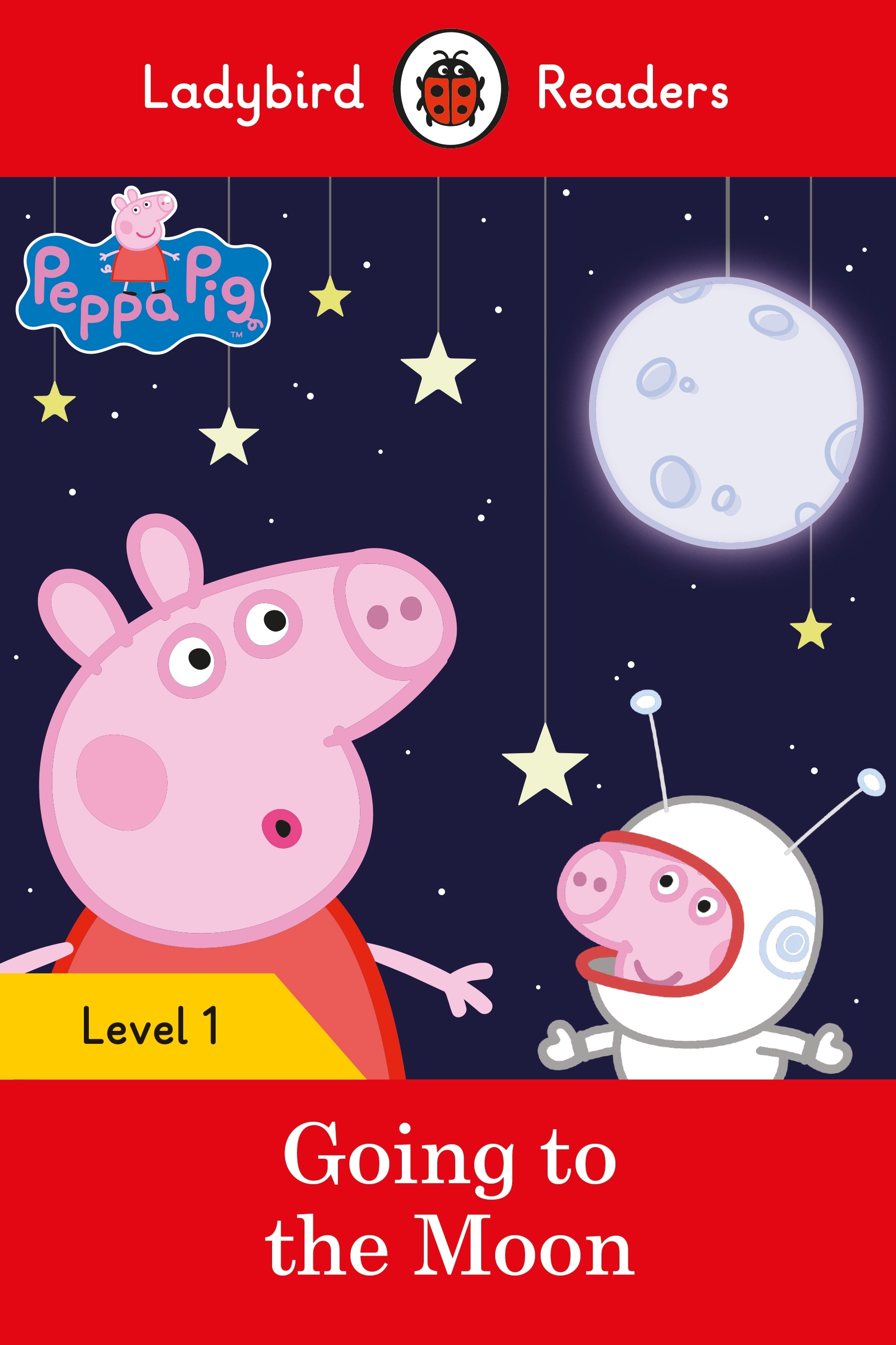 Book “Peppa Pig Going to the Moon - Ladybird Readers Level 1” by Ladybird, Peppa Pig — January 31, 2019