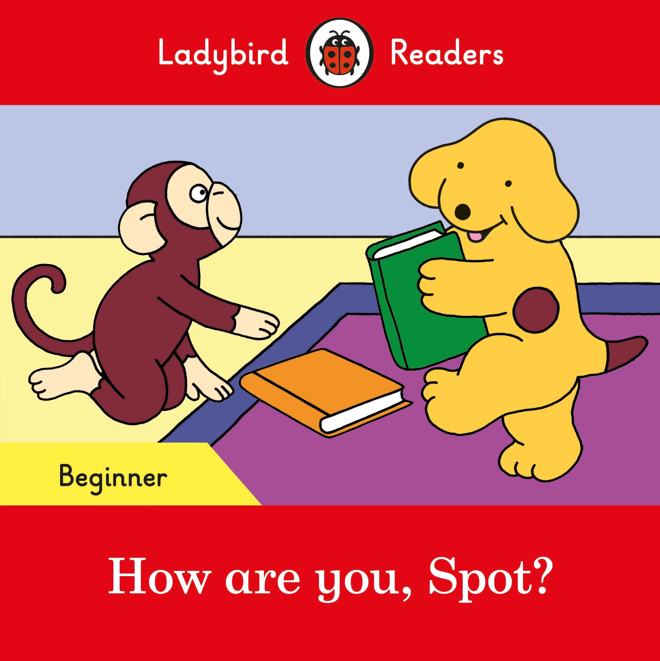 How are you, Spot? - Ladybird Readers Beginner Level