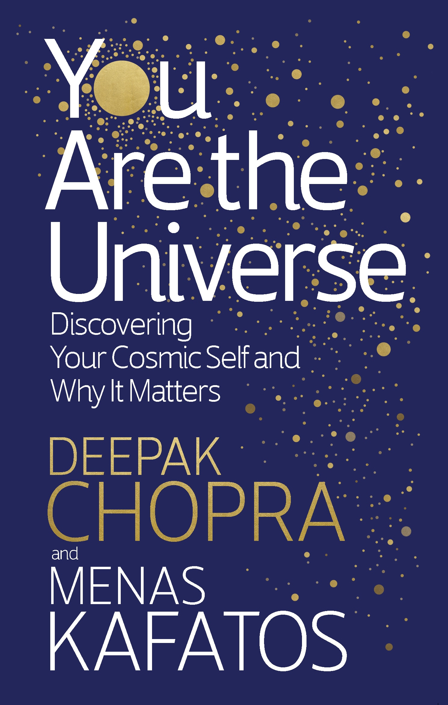 Book “You Are the Universe” by Deepak Chopra, Menas Kafatos — July 5, 2018