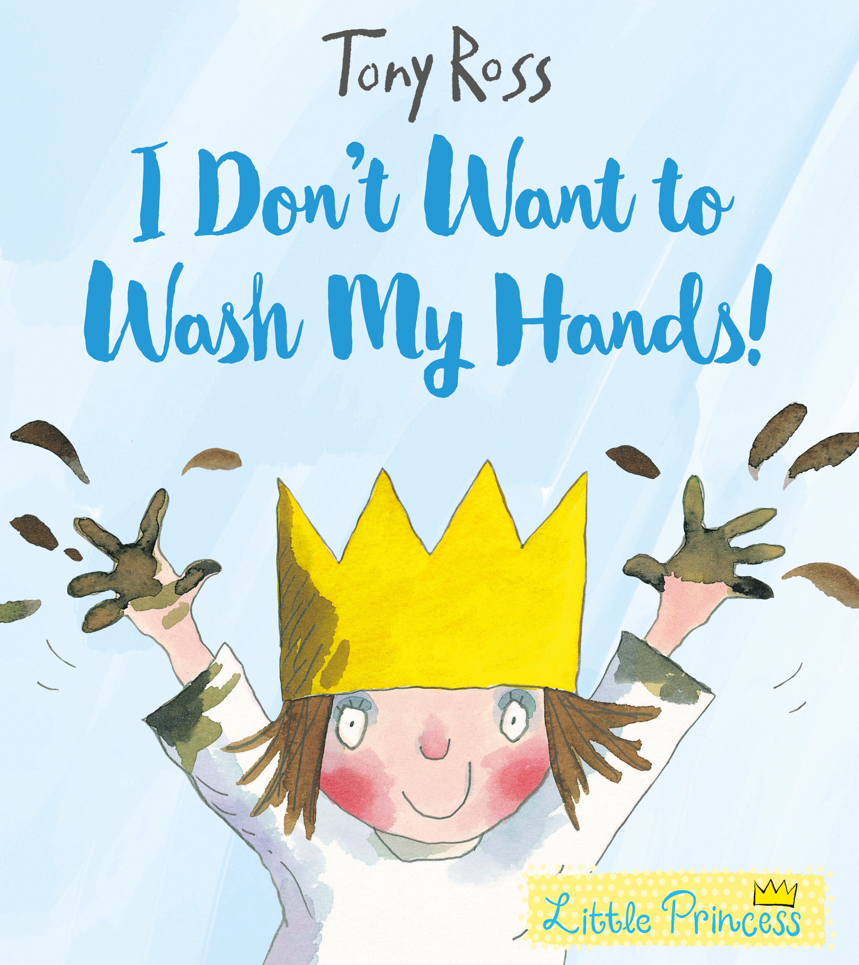 Book “I Don't Want to Wash My Hands!” by Tony Ross — September 7, 2017