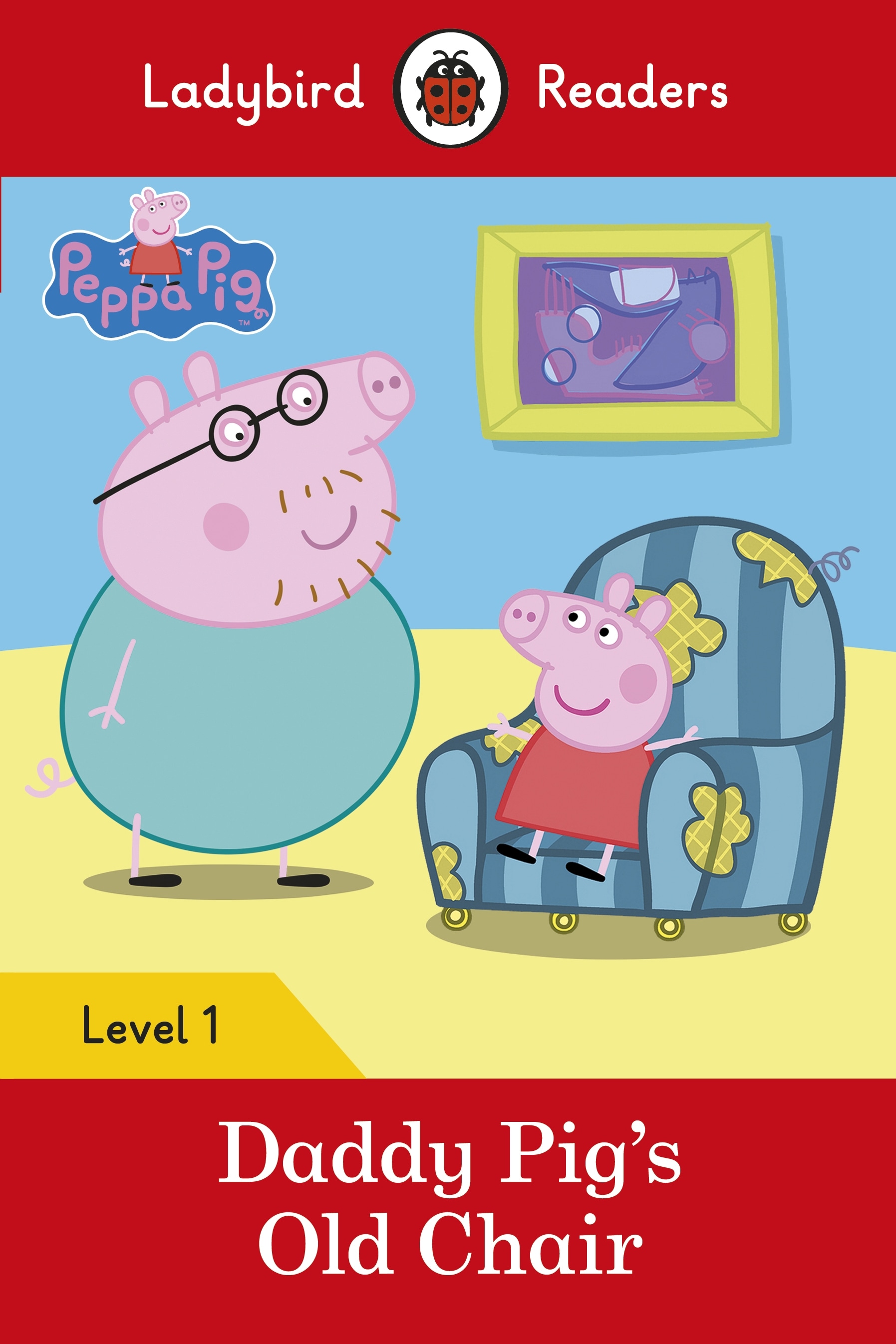Book “Peppa Pig: Daddy Pig's Old Chair - Ladybird Readers Level 1” by Ladybird, Peppa Pig — January 26, 2017