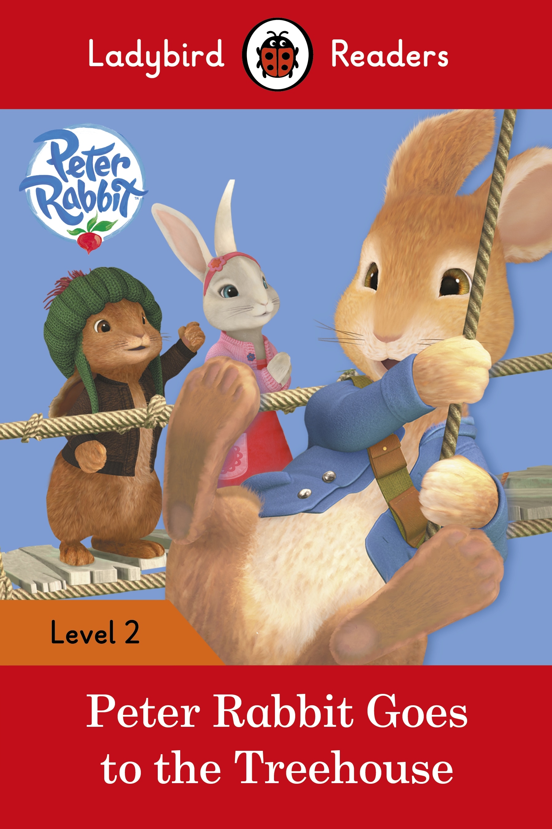 Peter Rabbit: Goes to the Treehouse – Ladybird Readers Level 2