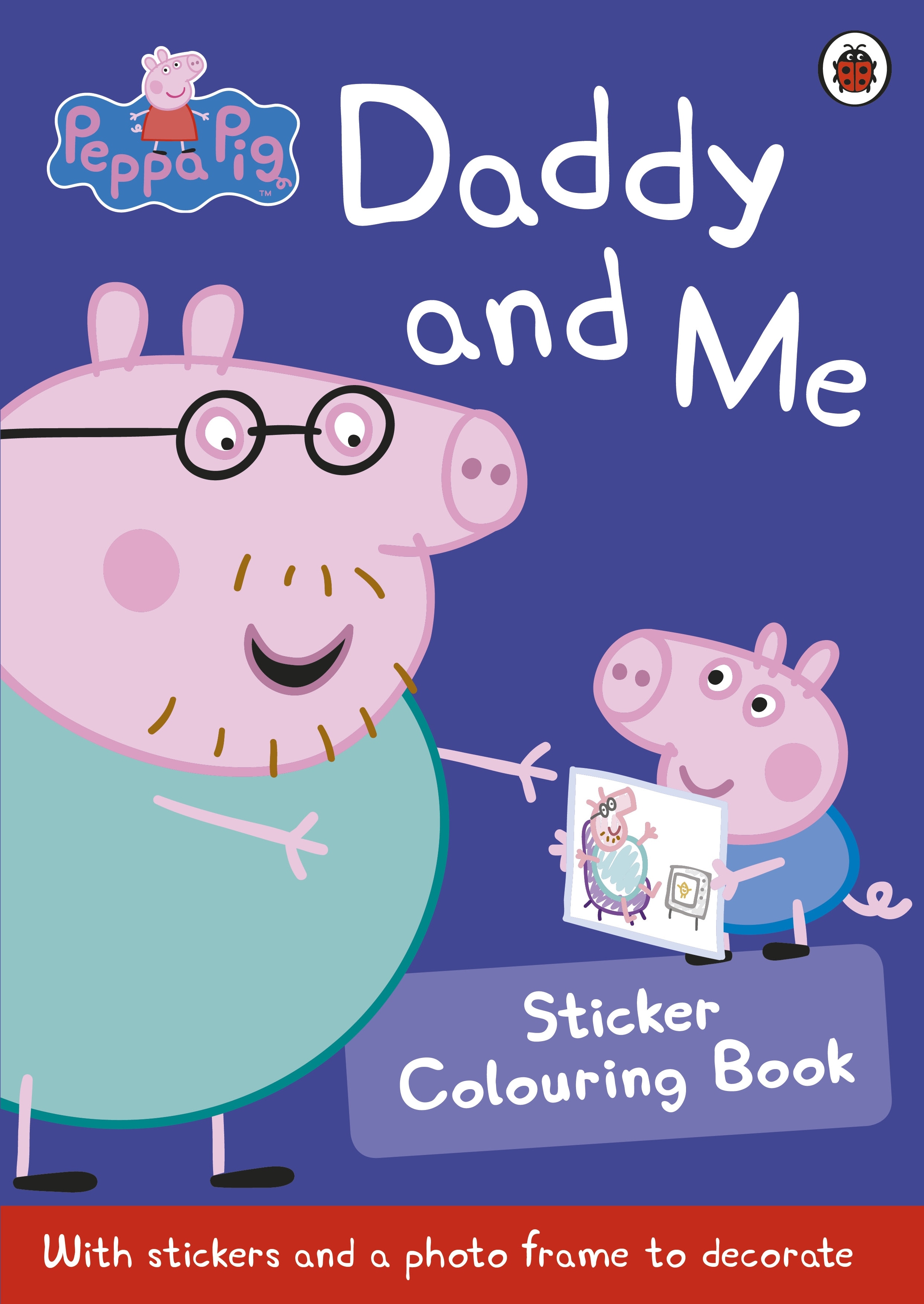 Book “Peppa Pig: Daddy and Me Sticker Colouring Book” by Peppa Pig — May 7, 2015