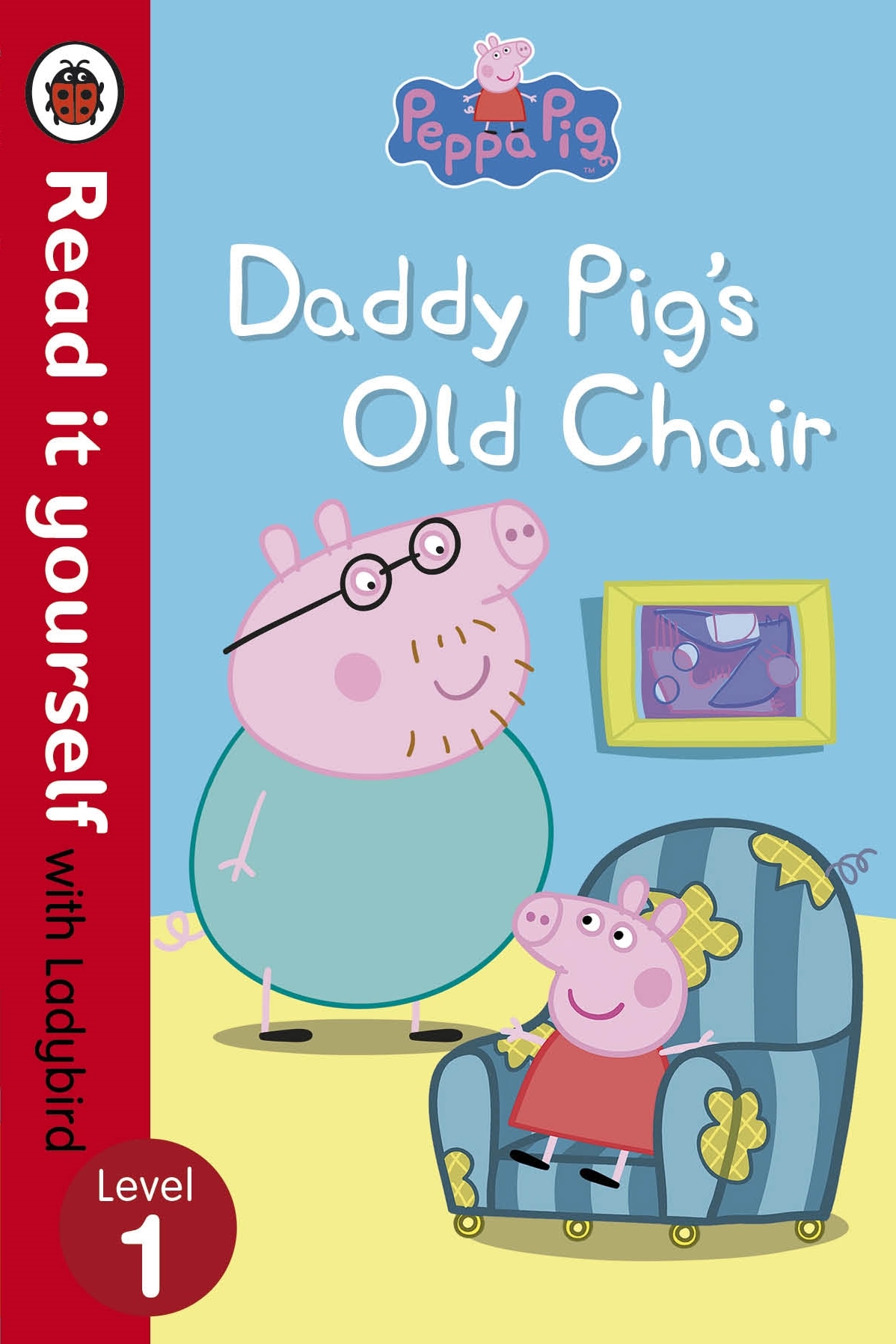 Book “Peppa Pig: Daddy Pig's Old Chair - Read it yourself with Ladybird” by Ladybird, Peppa Pig — July 3, 2014