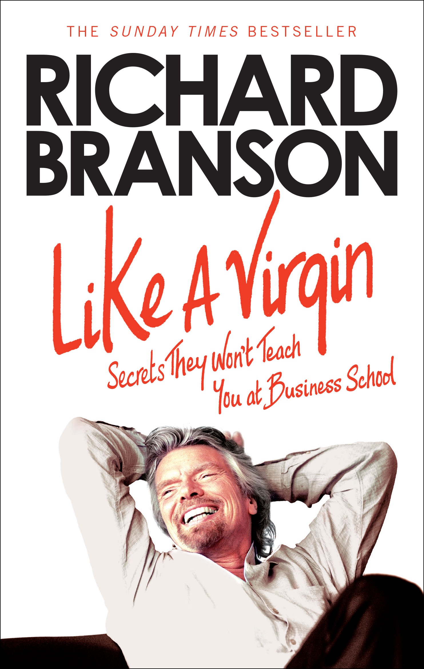 Book “Like A Virgin” by Sir Richard Branson — November 7, 2013