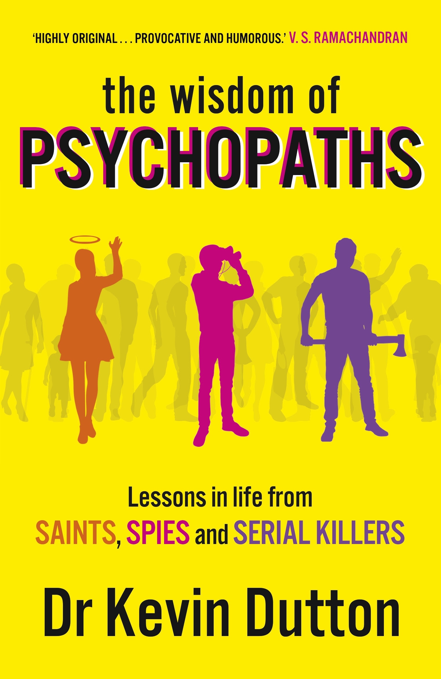 Book “The Wisdom of Psychopaths” by Kevin Dutton — September 12, 2013