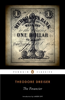 Book “The Financier” by Theodore Dreiser, Larzer Ziff — April 2, 2009