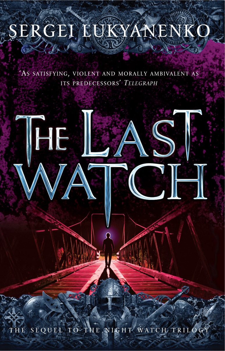 Book “The Last Watch” by Sergei Lukyanenko — July 2, 2009