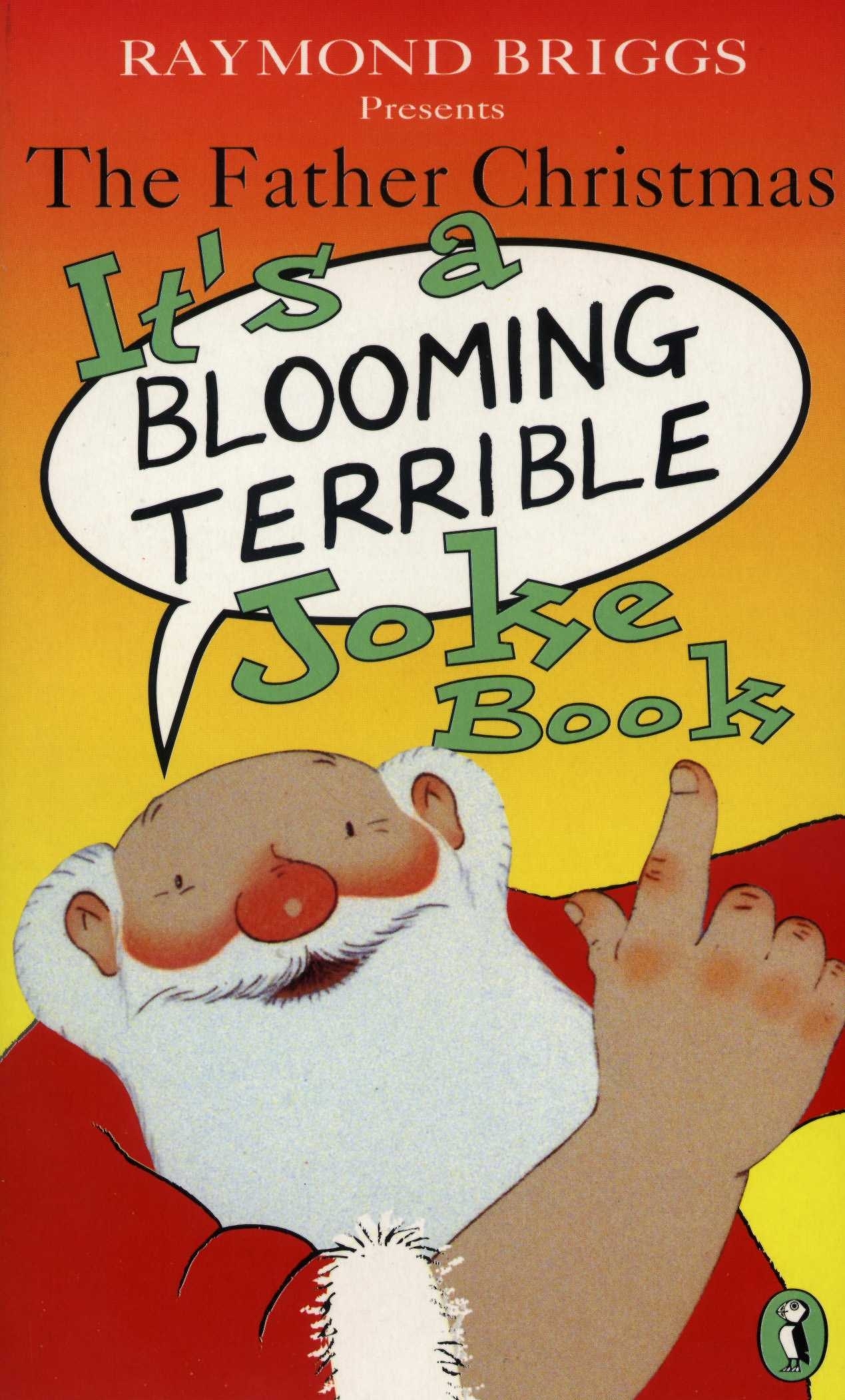Book “The Father Christmas it's a Bloomin' Terrible Joke Book” by Raymond Briggs — October 30, 2008
