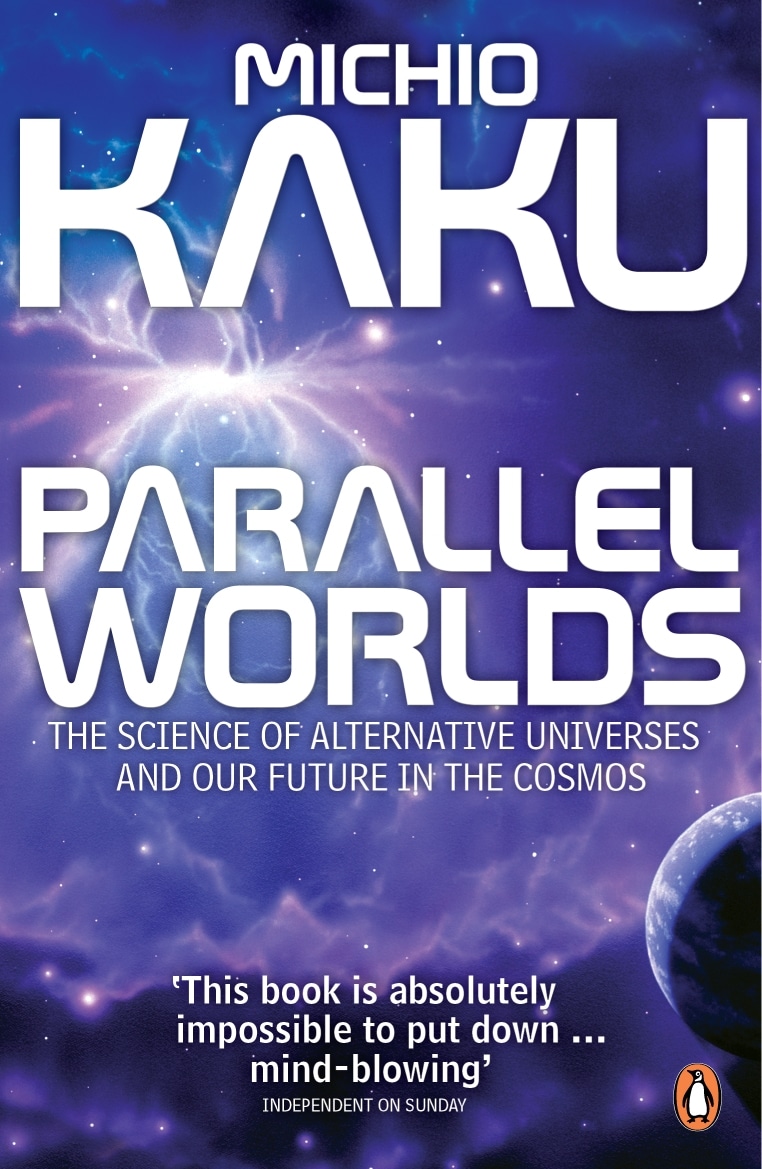 Book “Parallel Worlds” by Michio Kaku — January 26, 2006