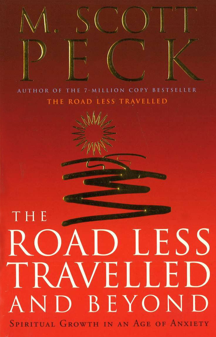 Book “The Road Less Travelled And Beyond” by M. Scott Peck — February 4, 1999