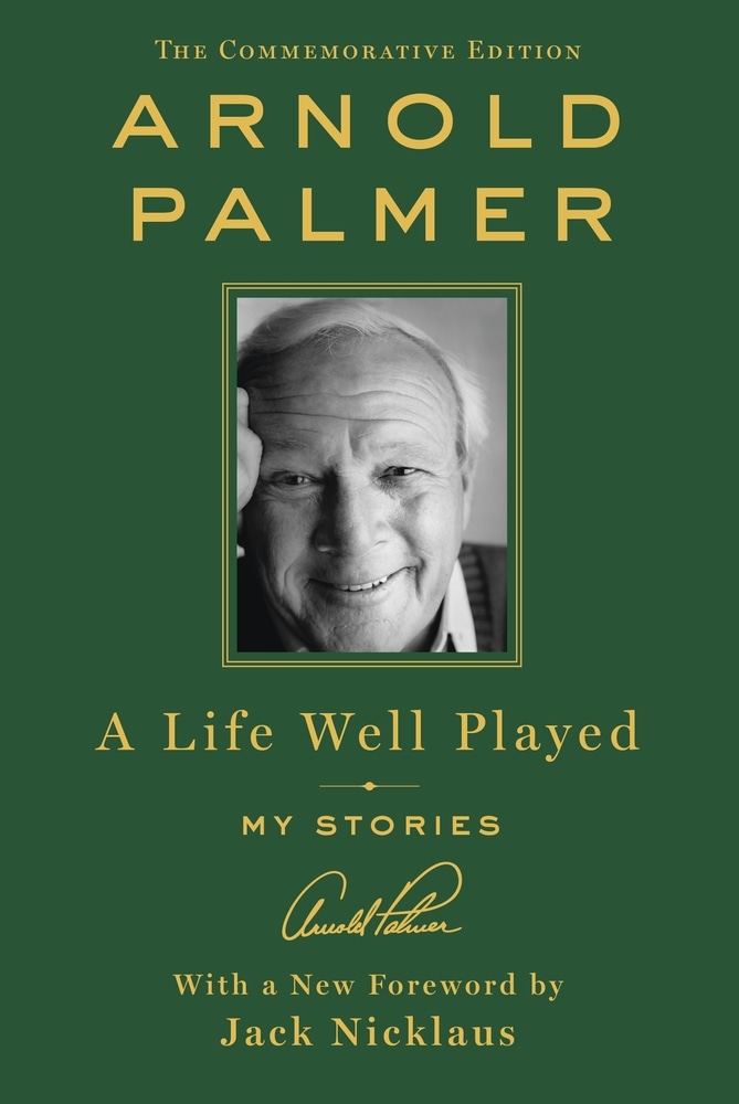 Book “A Life Well Played” by Arnold Palmer — November 3, 2020