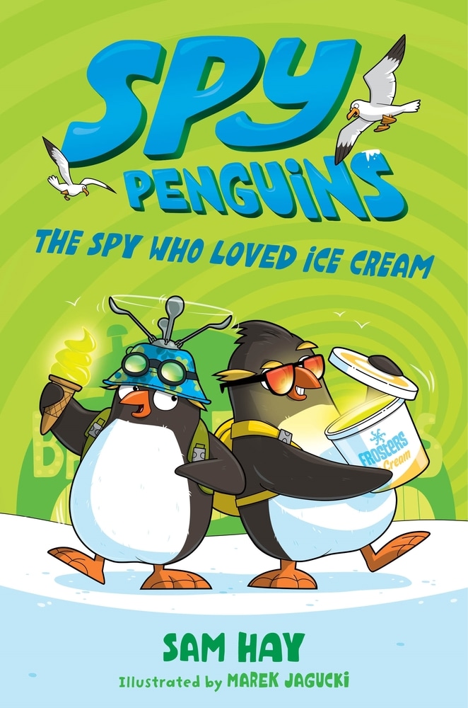 Book “Spy Penguins: The Spy Who Loved Ice Cream” by Sam Hay — September 15, 2020