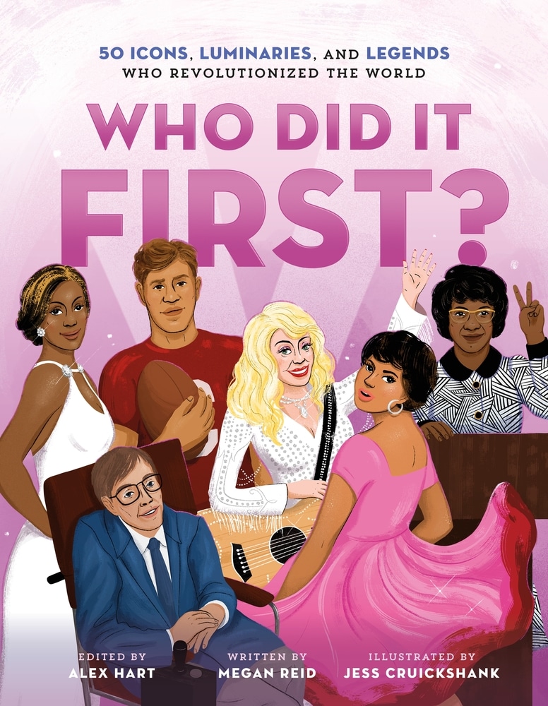 Book “Who Did It First? 50 Icons, Luminaries, and Legends Who Revolutionized the World” — October 13, 2020