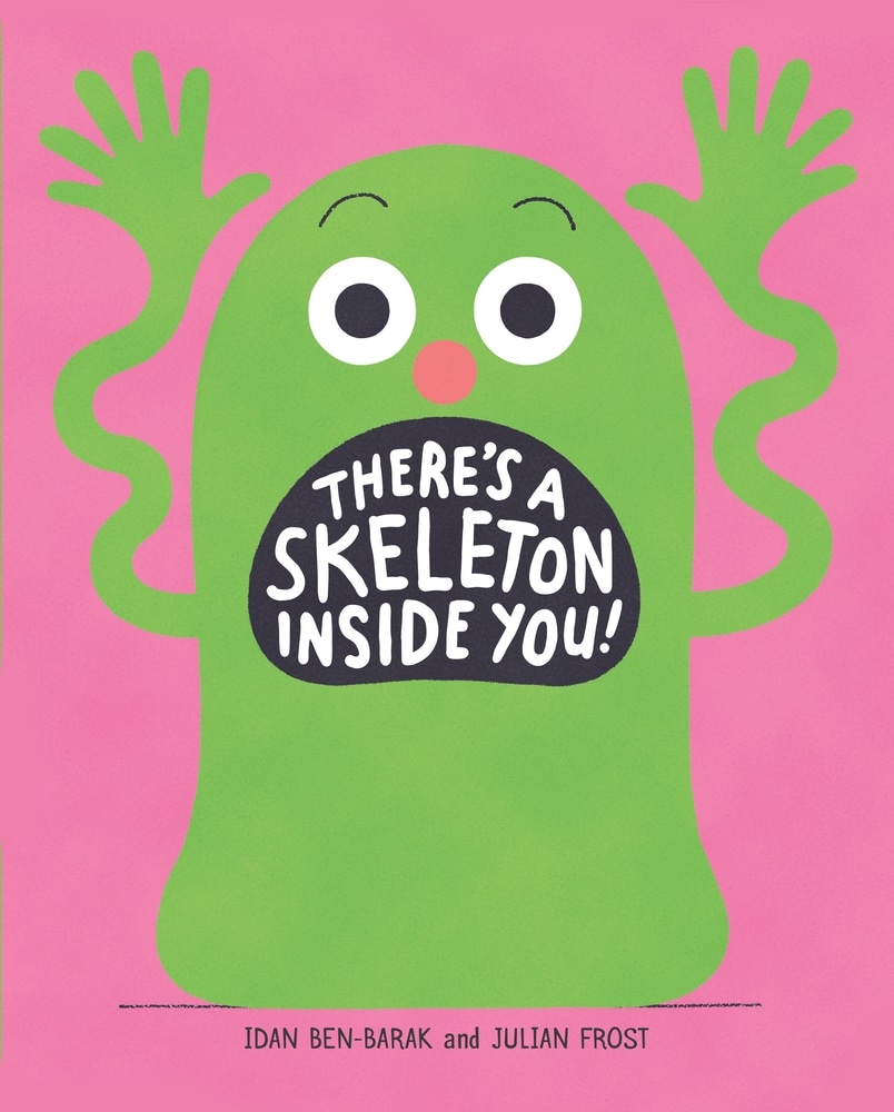 Book “There's a Skeleton Inside You!” by Idan Ben-Barak — September 8, 2020