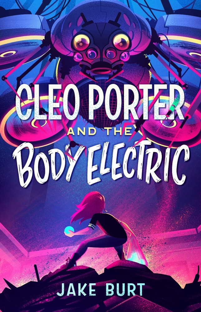 Book “Cleo Porter and the Body Electric” by Jake Burt — October 6, 2020