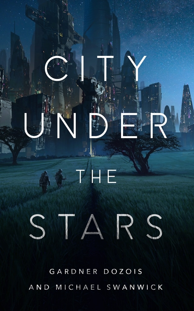 Book “City Under the Stars” by Gardner Dozois, Michael Swanwick — August 25, 2020