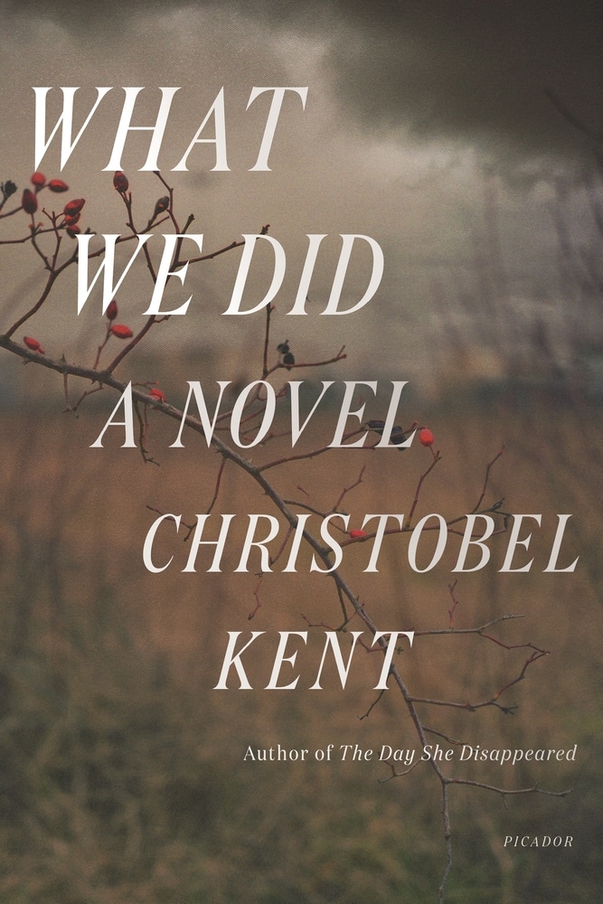 Book “What We Did” by Christobel Kent — February 11, 2020