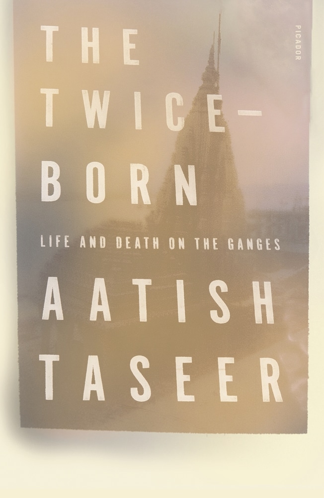 Book “The Twice-Born” by Aatish Taseer — March 10, 2020