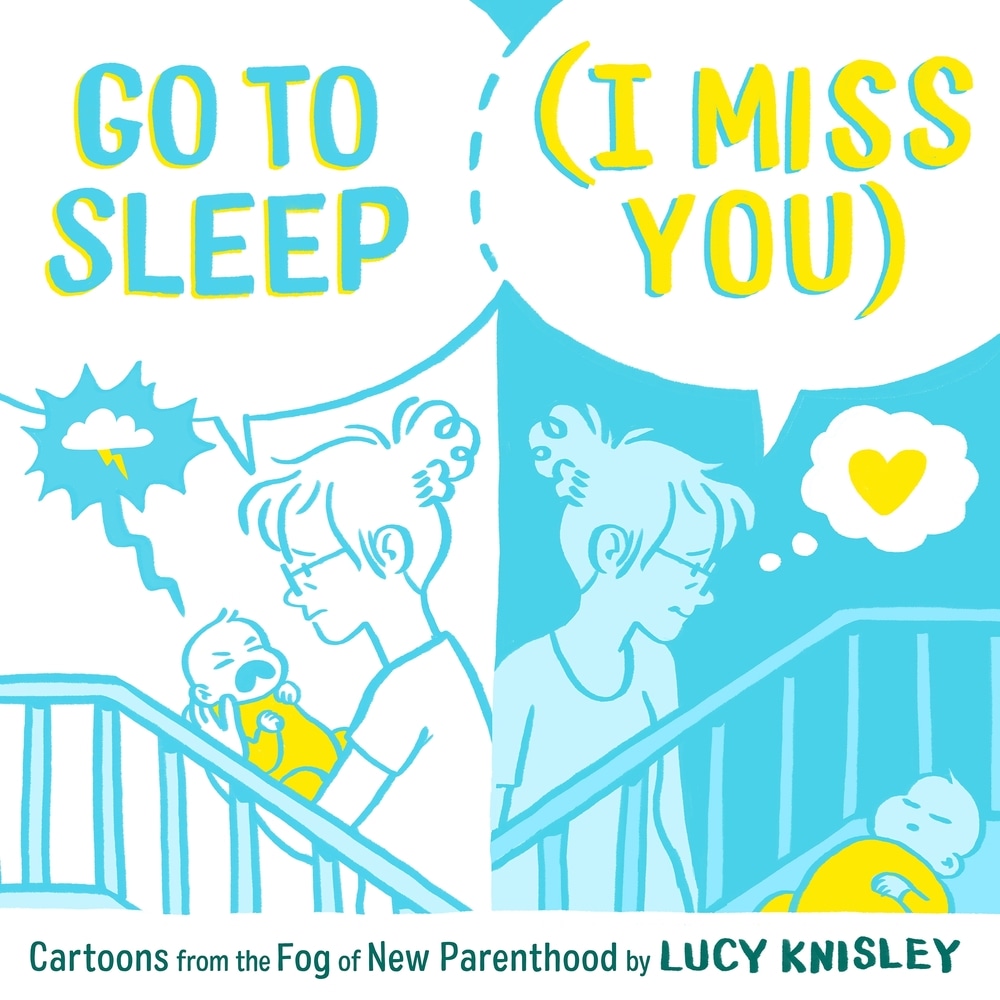 Book “Go to Sleep (I Miss You)” by Lucy Knisley — February 25, 2020