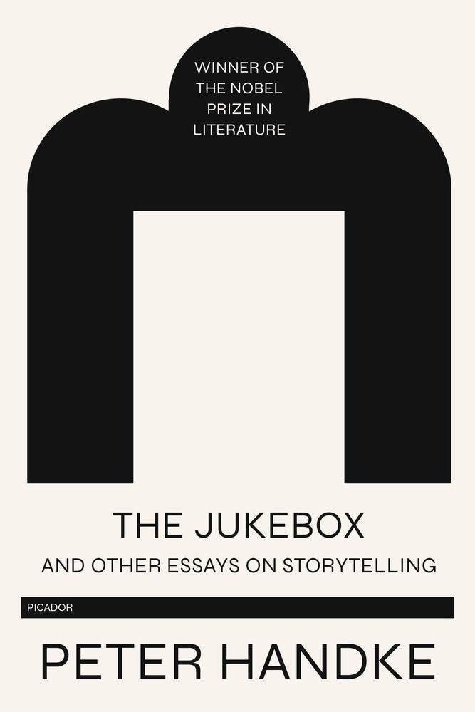 Book “The Jukebox and Other Essays on Storytelling” by Peter Handke — February 25, 2020