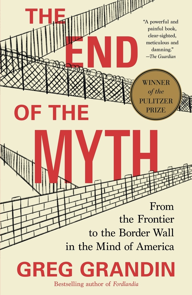 Book “The End of the Myth” by Greg Grandin — January 14, 2020