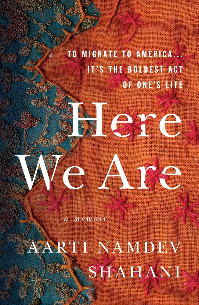 Book “Here We Are” by Aarti Namdev Shahani — October 6, 2020