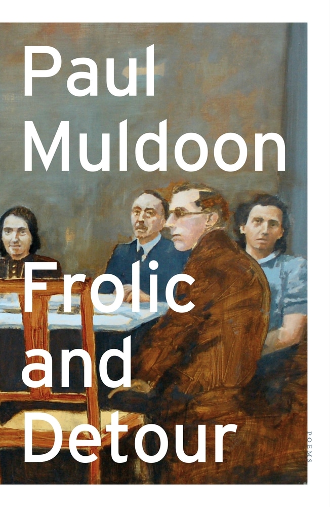Book “Frolic and Detour” by Paul Muldoon — November 3, 2020