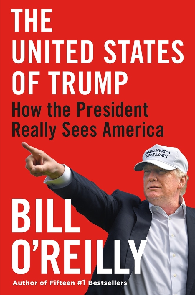 Book “The United States of Trump” by Bill O'Reilly — August 4, 2020