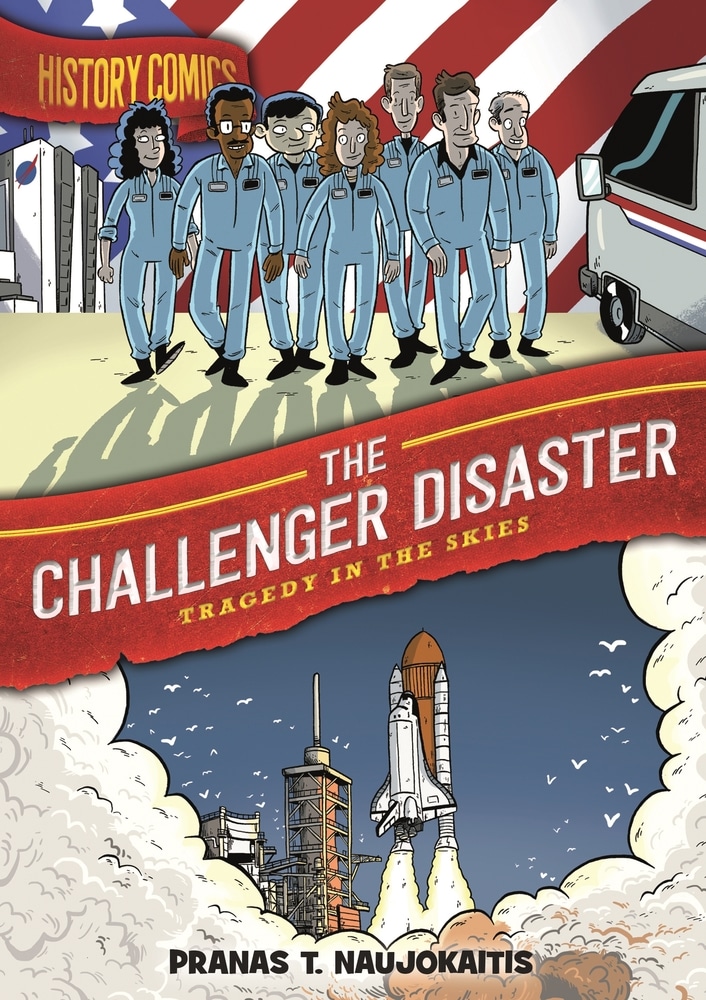 Book “History Comics: The Challenger Disaster” by Pranas T. Naujokaitis — October 27, 2020