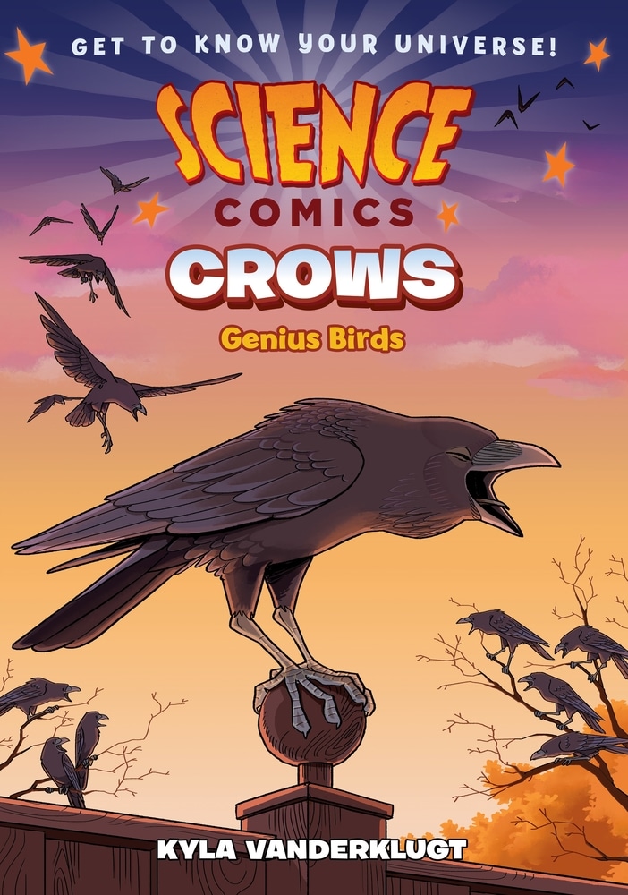 Book “Science Comics: Crows” by Kyla Vanderklugt — March 24, 2020