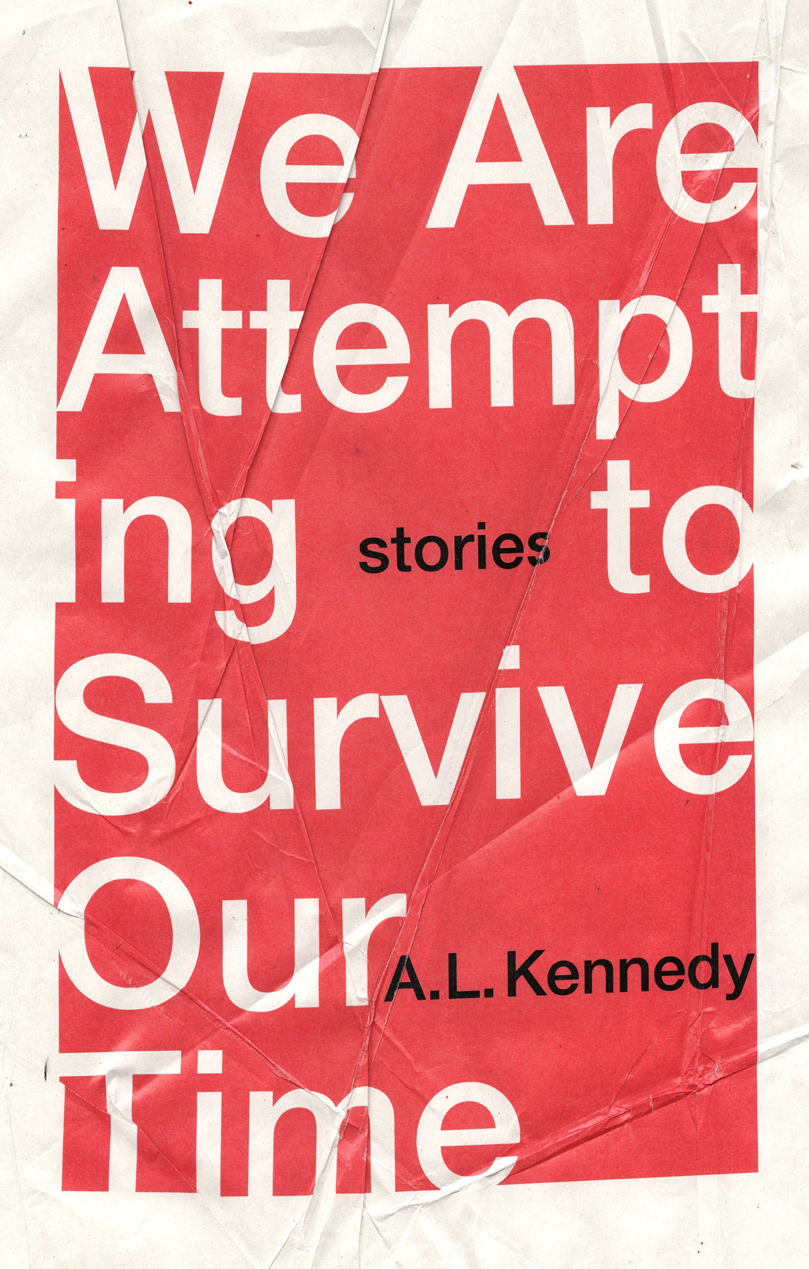 Book “We Are Attempting to Survive Our Time” by A.L. Kennedy — April 2, 2020