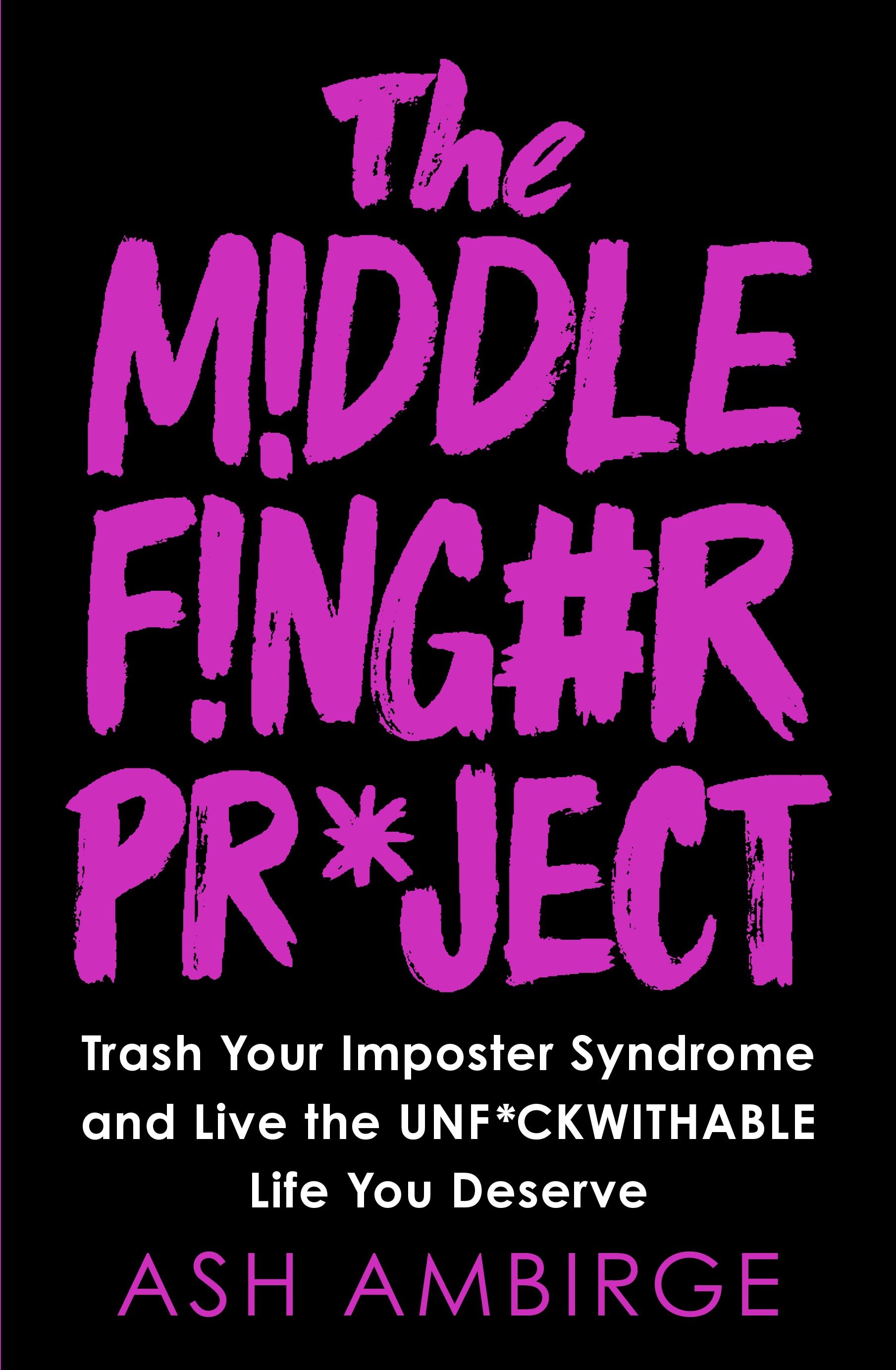 Book “The Middle Finger Project” by Ash Ambirge — February 13, 2020