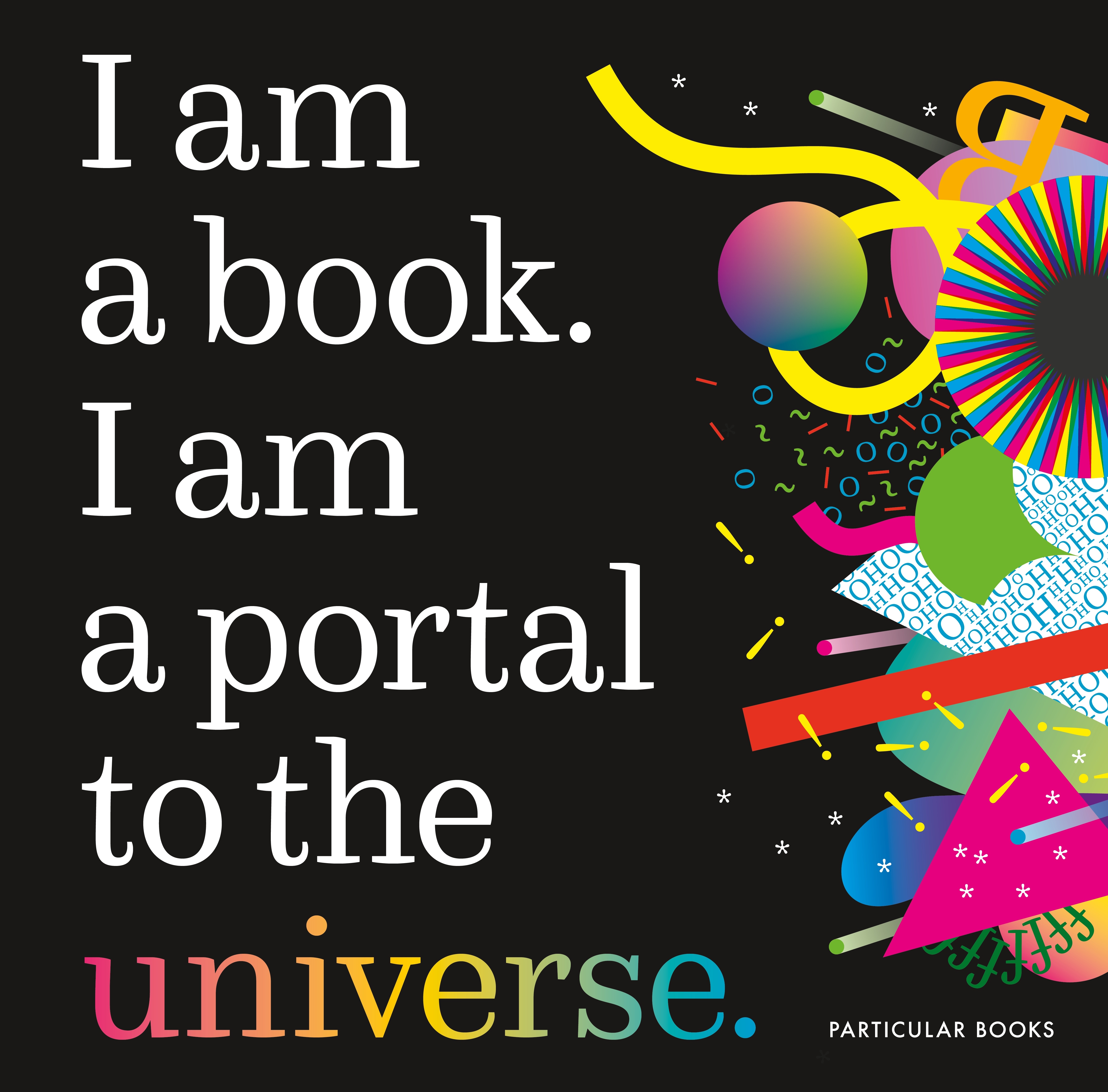 Book “I Am a Book. I Am a Portal to the Universe.” by Stefanie Posavec, Miriam Quick — September 3, 2020