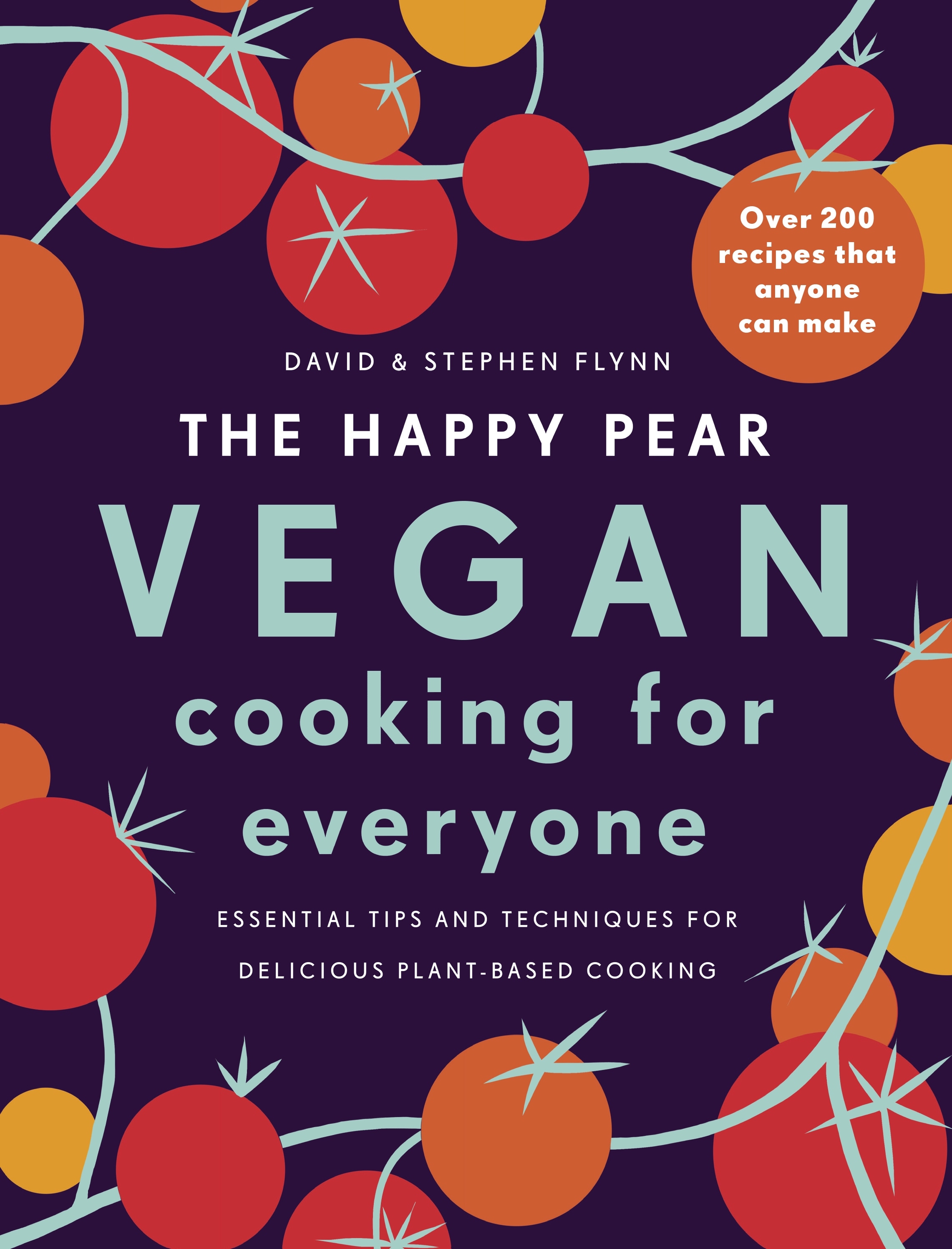 Book “The Happy Pear: Vegan Cooking for Everyone” by David Flynn, Stephen Flynn — July 9, 2020