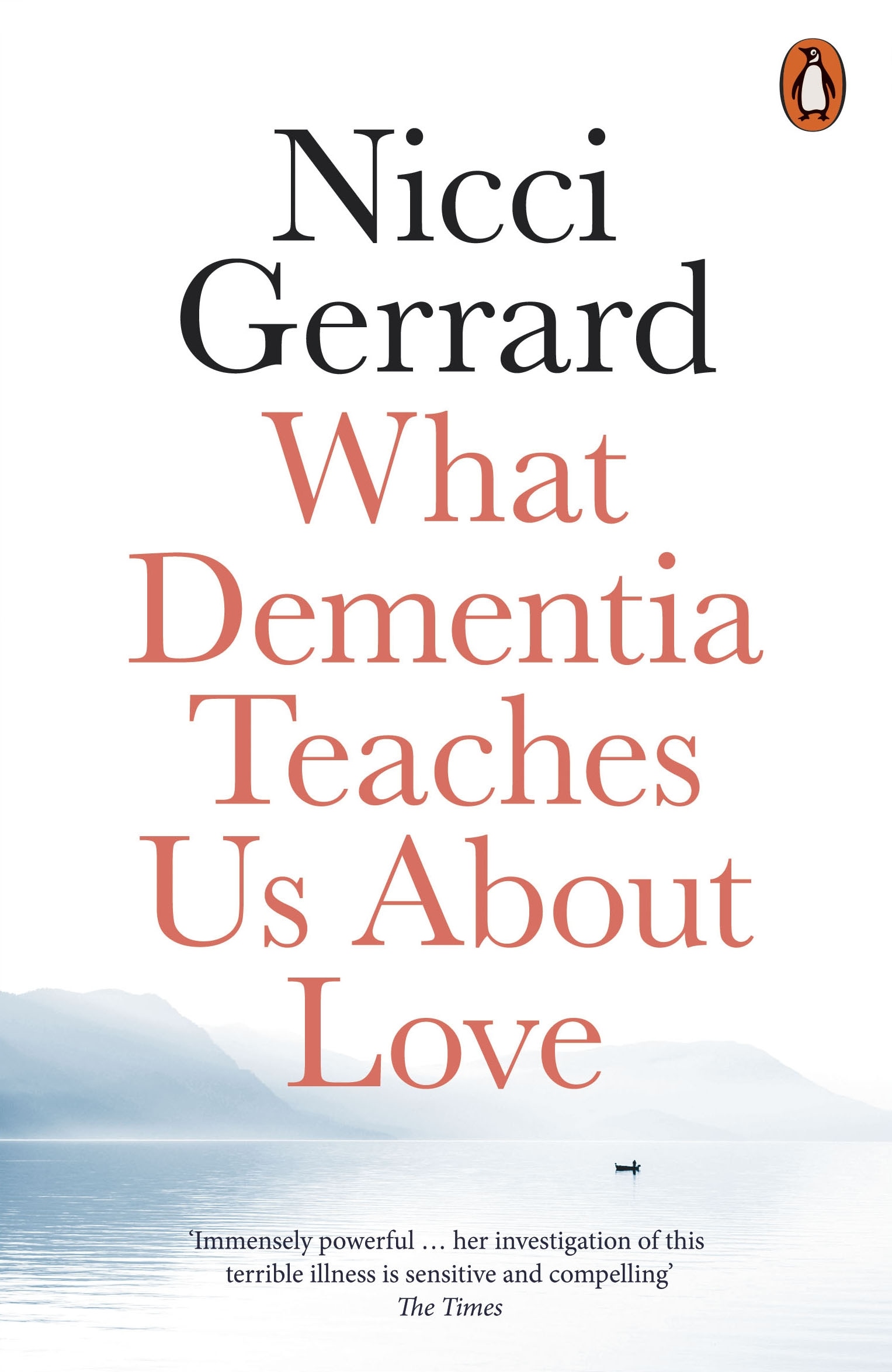 Book “What Dementia Teaches Us About Love” by Nicci Gerrard — March 5, 2020