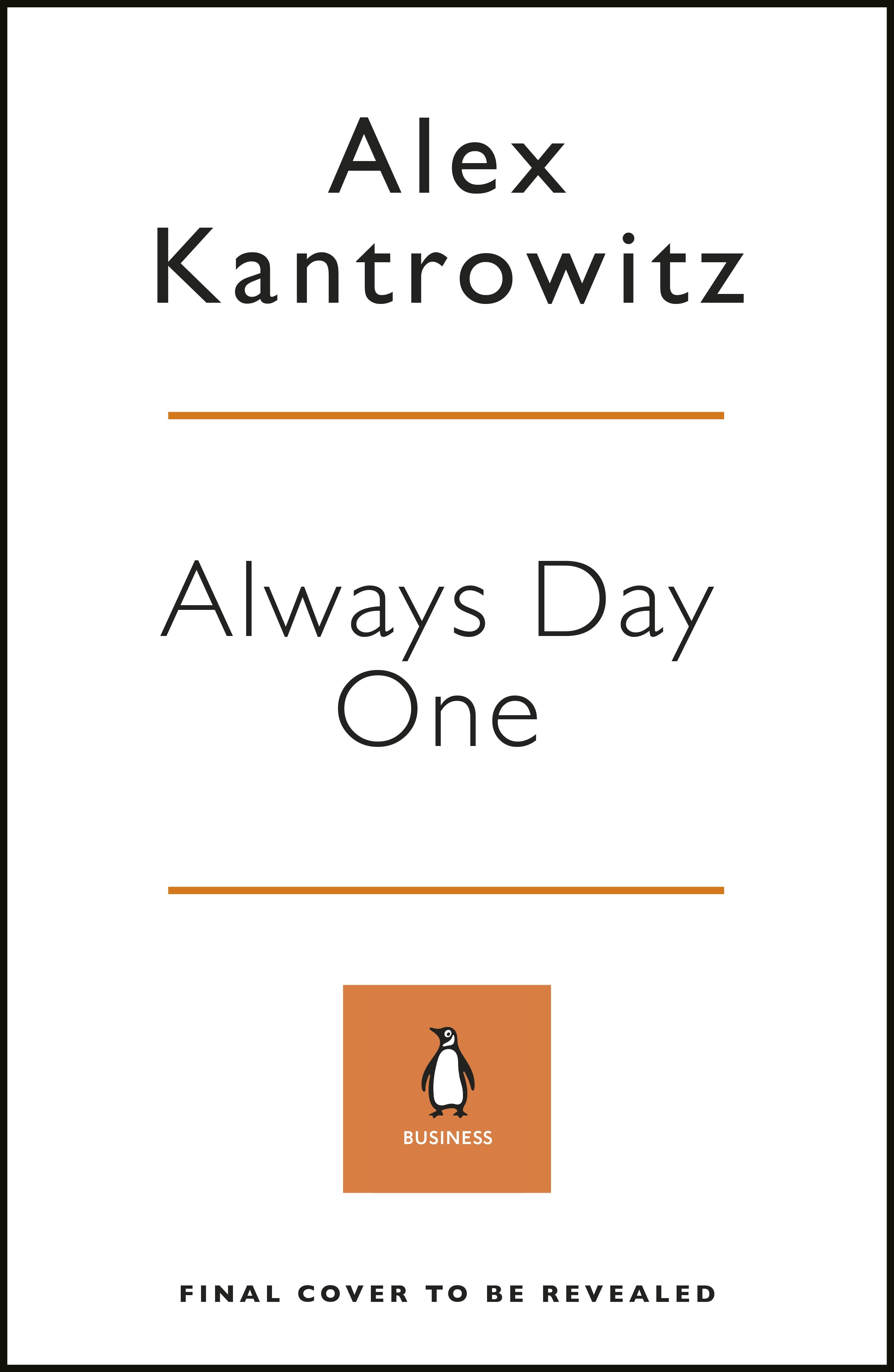 Book “Always Day One” by Alex Kantrowitz — April 9, 2020