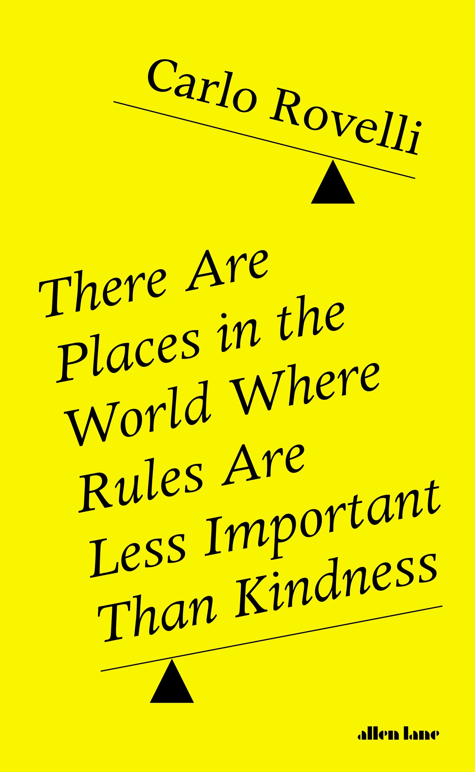 Book “There Are Places in the World Where Rules Are Less Important Than Kindness” by Carlo Rovelli — November 5, 2020
