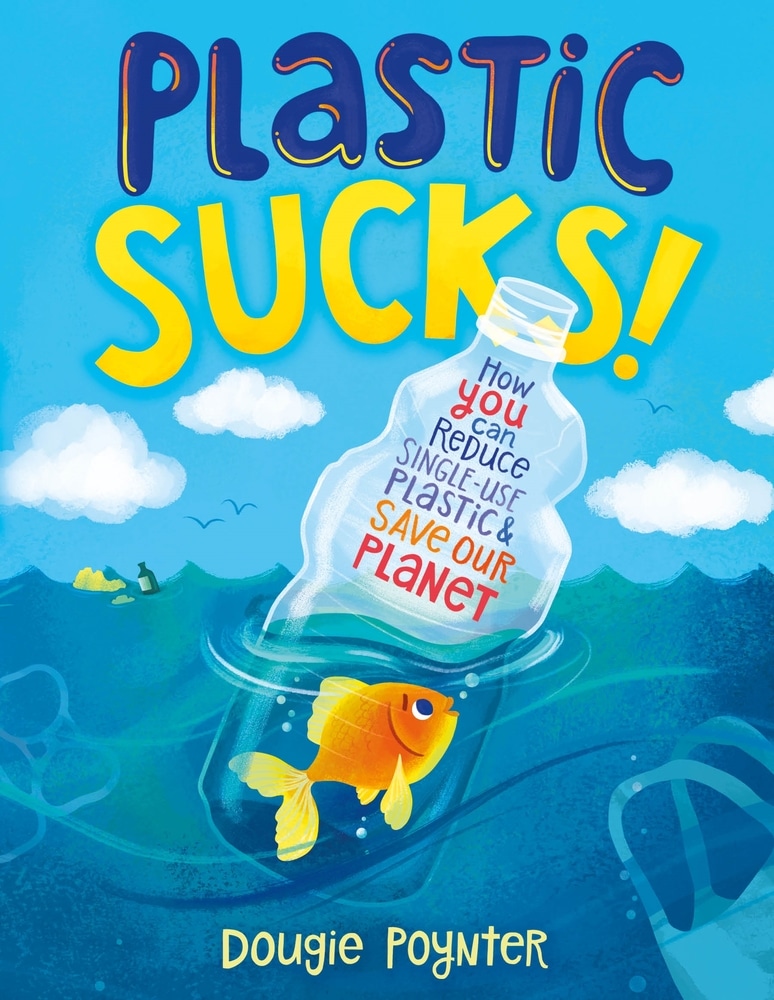 Book “Plastic Sucks!” by Dougie Poynter — October 29, 2019