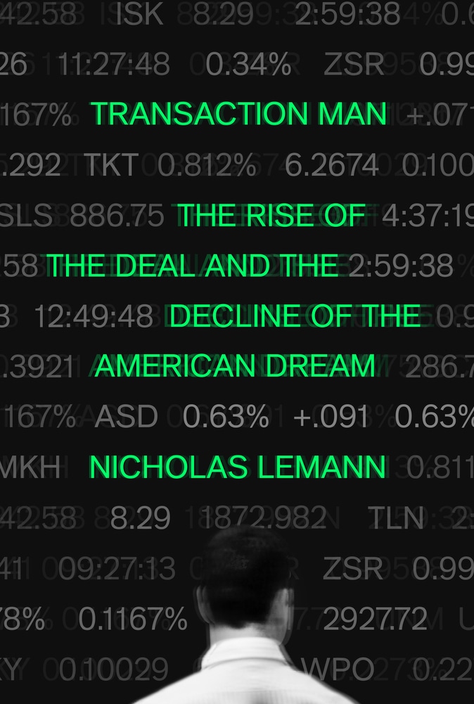 Book “Transaction Man” by Nicholas Lemann — September 10, 2019