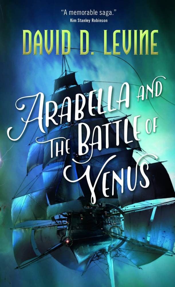 Book “Arabella and the Battle of Venus” by David D. Levine — October 29, 2019