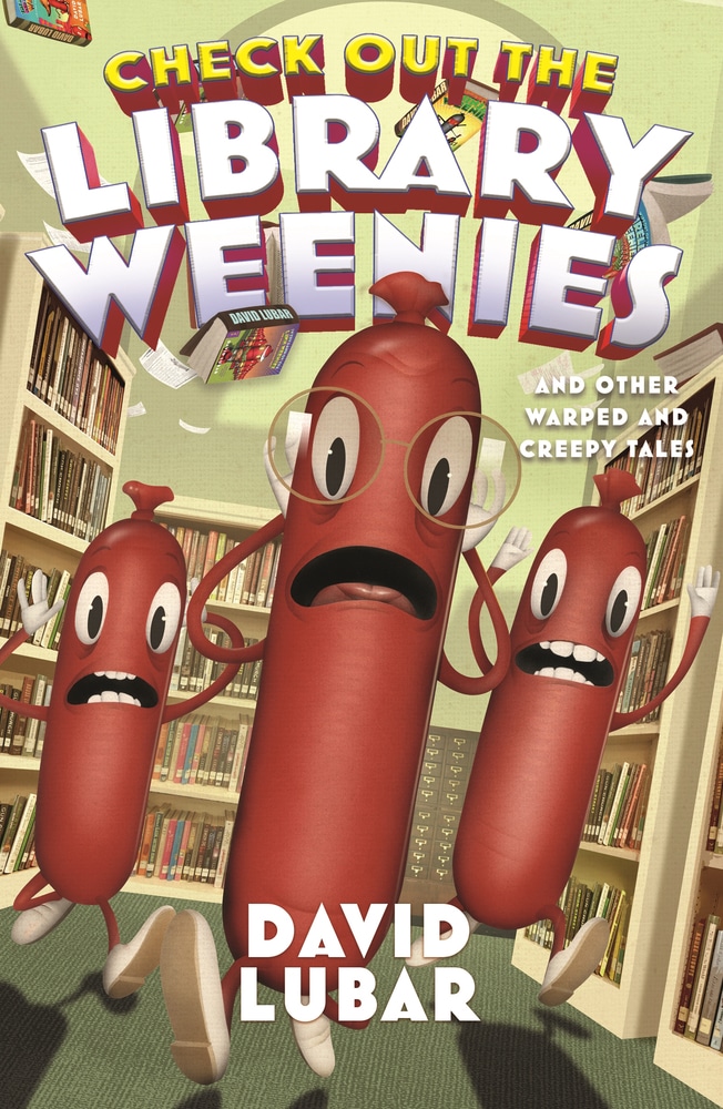 Book “Check Out the Library Weenies” by David Lubar — September 3, 2019